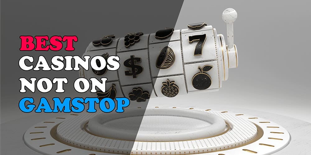 Exploring the World of Casinos Not Registered on GamStop