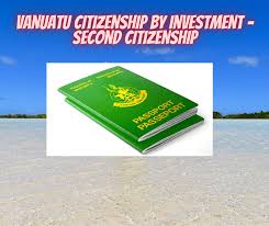 Understanding Vanuatu Citizenship by Investment Your Gateway to a New Life